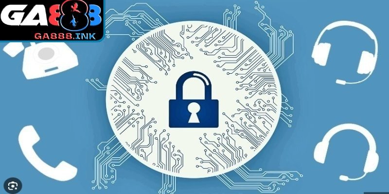 GA888 cam kết minh bạch trong bảo mật dữ liệu